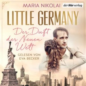 Little Germany - Der Duft der Neuen Welt audiobook, Maria Nikolai