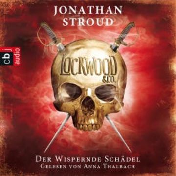 Lockwood & Co. - Der Wispernde Schädel audiobook, Jonathan Stroud