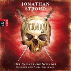 Lockwood & Co. - Der Wispernde Schädel, Jonathan Stroud