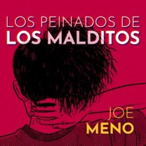 Los peinados de los malditos, Joe Meno