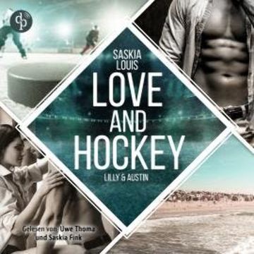 Love and Hockey - L.A. Hawks Eishockey, Band 6 (Ungekürzt) audiobook, Saskia Louis
