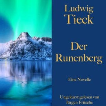 Ludwig Tieck: Der Runenberg audiobook, Ludwig Tieck