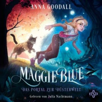 Maggie Blue 1: Das Portal zur Düsterwelt audiobook, Anna Goodall