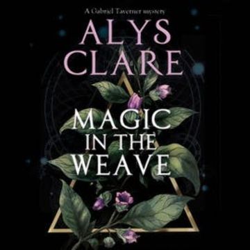 Magic in the Weave audiobook, Alys Clare