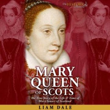 Mary Queen of Scots audiobook, Liam Dale