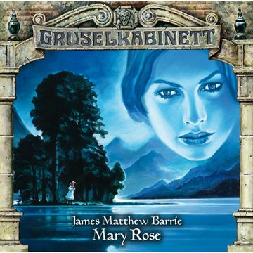 Mary Rose (Gruselkabinett 91) audiobook, James Matthew Barrie