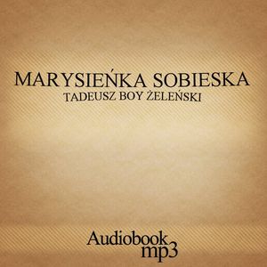 Marysieńka Sobieska, Tadeusz Boy-Żeleński