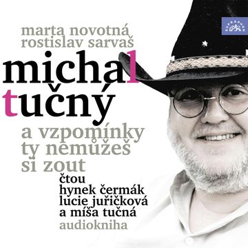 Michal Tučný - A vzpomínky ty nemůžeš si zout audiobook, Marta Novotná, Rostislav Sarvaš