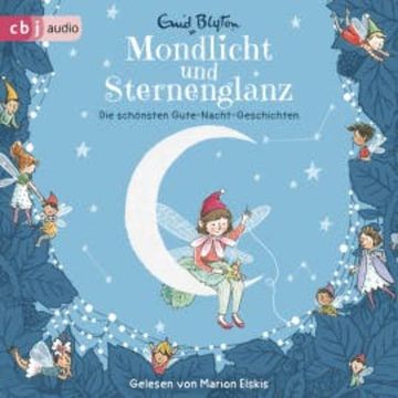 Mondlicht und Sternenglanz – Die schönsten Gute-Nacht-Geschichten audiobook, Enid Blyton