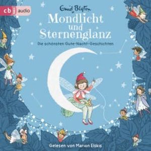 Mondlicht und Sternenglanz – Die schönsten Gute-Nacht-Geschichten, Enid Blyton