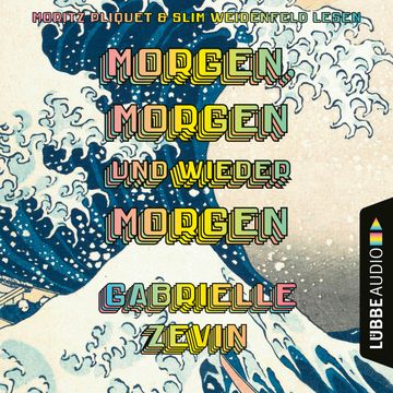 Morgen, morgen und wieder morgen (Gekürzt) audiobook, Gabrielle Zevin