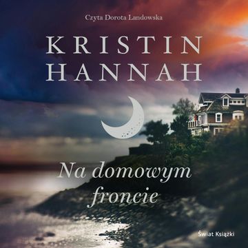 Na domowym froncie audiobook, Kristin Hannah