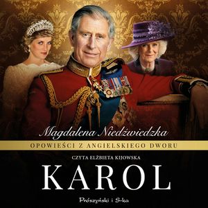 Opowieści z angielskiego dworu. Karol, Magdalena Niedźwiedzka