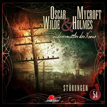 Oscar Wilde & Mycroft Holmes, Sonderermittler der Krone, Folge 54: Störungen (ungekürzt) audiobook, Silke Walter