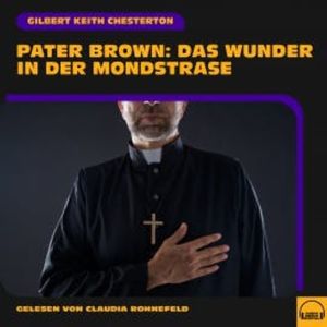 Pater Brown: Das Wunder in der Mondstraße, Gilbert Keith Chesterton