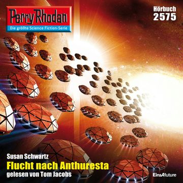 Perry Rhodan 2575: Flucht nach Anthuresta audiobook, Susan Schwartz