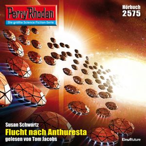 Perry Rhodan 2575: Flucht nach Anthuresta, Susan Schwartz