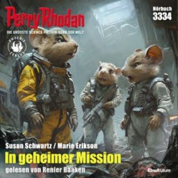 Perry Rhodan 3334: In geheimer Mission audiobook, Susan Schwartz