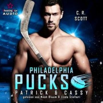 Philadelphia Pucks: Patrick & Cassy - Philly Ice Hockey, Band 22 (ungekürzt) audiobook, C. R. Scott