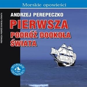 Pierwsza podróż dookoła świata, Andrzej Perepeczko