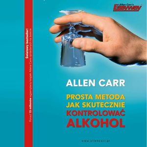 Prosta metoda jak skutecznie kontrolować alkohol, Allen Carr