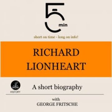 Richard Lionheart: A short biography audiobook, 5 Minutes