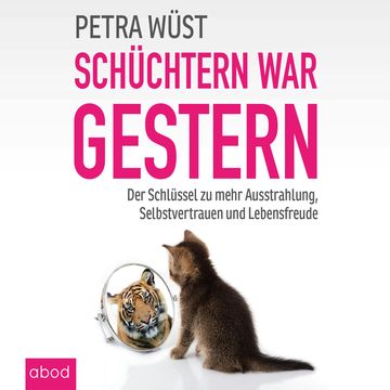 Schüchtern war gestern audiobook, Petra Wüst