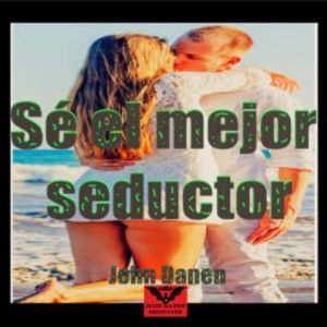 Sé el Mejor Seductor, John Danen