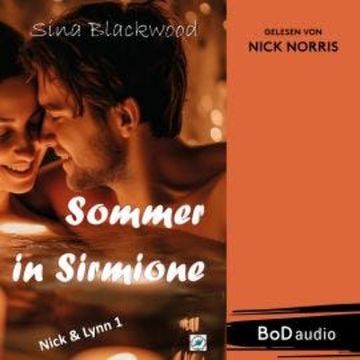 Sommer in Sirmione - Nick & Lynn, Band 1 (Ungekürzt) audiobook, Sina Blackwood