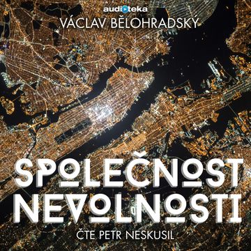 Společnost nevolnosti audiobook, Václav Bělohradský