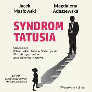 Syndrom tatusia, Jacek Masłowski, Magdalena Adaszewska