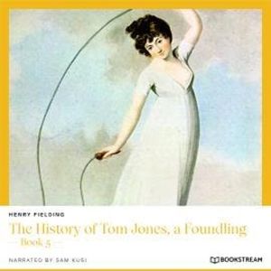 The History of Tom Jones, a Foundling - Book 5 (Unabridged), Henry Fielding