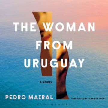 The Woman from Uruguay audiobook, Pedro Mairal