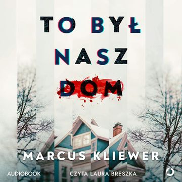 To był nasz dom audiobook, Marcus Kliewer