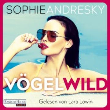 Vögelwild audiobook, Sophie Andresky