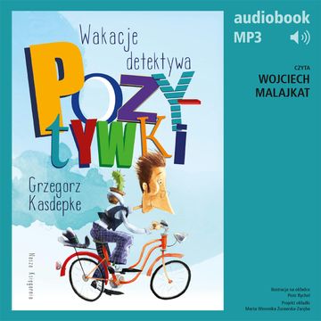 Wakacje detektywa Pozytywki audiobook, Grzegorz Kasdepke