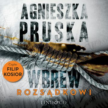 Wbrew rozsądkowi audiobook, Agnieszka Pruska