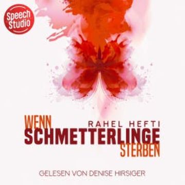Wenn Schmetterlinge sterben audiobook, Rahel Hefti