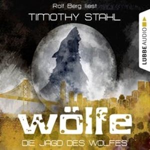 Die Jagd des Wolfes (Wölfe 3), Timothy Stahl