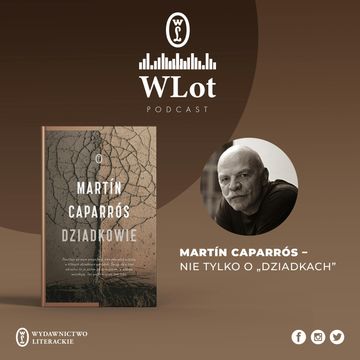 WLot 32 - Martin Caparrós nie tylko o "Dziadkach" audiobook, Wydawnictwo Literackie
