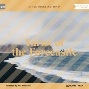 Yarns of the Forecastle (Unabridged) audiobook, Cyrus Townsend Brady