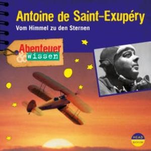 Abenteuer & Wissen: Antoine de Saint-Exupéry, Robert Steudtner