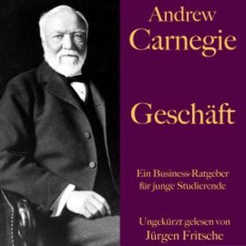 Andrew Carnegie: Geschäft audiobook, Andrew Carnegie