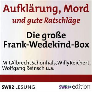 Aufklärung, Mord und gute Ratschläge, Frank Wedekind