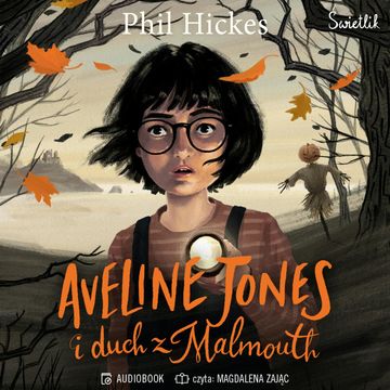 Aveline Jones i duch z Malmouth. Tom 1 audiobook, Phil Hickes