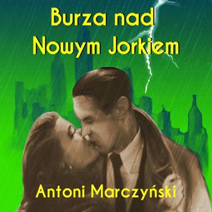 Burza nad Nowym Jorkiem, Antoni Marczyński
