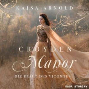 Croyden Manor - Die Braut des Vicomtes: Valentine, Kajsa Arnold