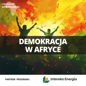 Czy demokracja jest dla Afryki? | Program Afrykański odc. 3, Mateusz Grzeszczuk