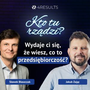 Czym się różni przedsiębiorczość w korporacji od tej z mikrofirm? Gość: Kuba Zając, epizod 61, Sławek Błaszczak