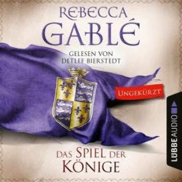 Das Spiel der Könige - Waringham Saga, Teil 3 (Ungekürzt) audiobook, Rebecca Gablé
